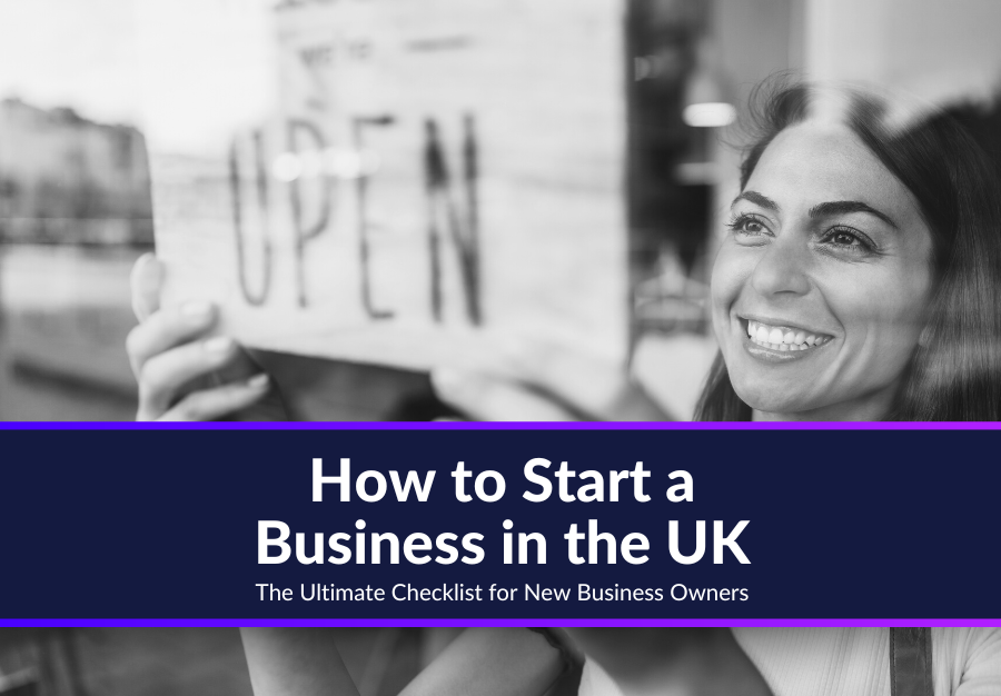 How to Start a Business UK The Ultimate Checklist for New Business